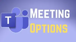 Customize Teams Meeting Options - Meeting Organizers