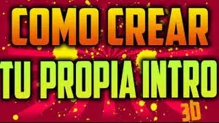 Tutorial| Como Hacer Una Intro 3D| SIN DESCARGAR NADA!!!!