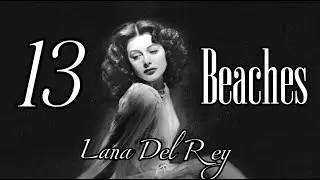 13 Beaches - Lana Del Rey Lyrics