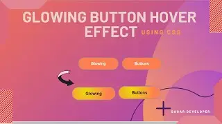 GLOWING BUTTON HOVER EFECTS USING CSS || COLORING EFFECTS ||