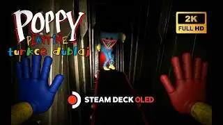 NE ZAMANI? OYUN ZAMANI!| POPPY PLAYTİME 1 TÜRKÇE DUBLAJ STEAM DECK OLED FULL OYNANIŞ (YORUMSUZ)