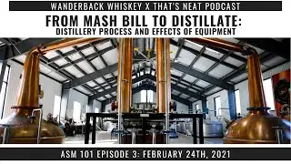 From Mash Bill to Distillate: Distillery Process and Effects of Equipment