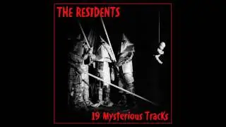 The Residents - 19 Mysterious Tracks - 18 - Instrumental