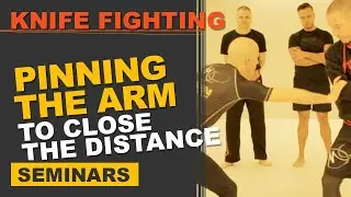 Knife Fighting: Pinning The Arm To Close The Distance