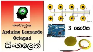 ඔක්ටපෑඩ් එකක් හදමු | Arduino Leonardo Octapad (3 වන කොටස)