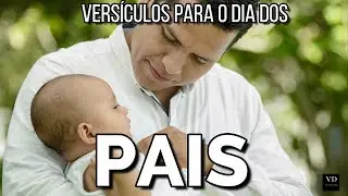 VERSÍCULOS PARA O DIA DOS PAIS