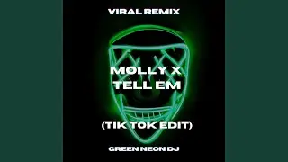 Molly X Tell Em (Tik Tok Edit)