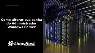 [Tutorial VPS] - Como alterar sua senha do Administrador no Windows Server