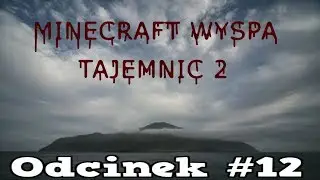 MINECRAFT WYSPA TAJEMNIC 2 odc 12 Ruiny i Bunkier