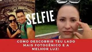 SELFIE: como descobrir TEU LADO MAIS FOTOGÊNICO e a melhor luz! DICAS DE FOTOGRAFIA