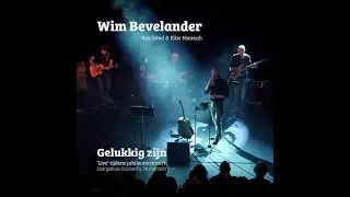 Live versie van 'Gelukkig zijn' tijdens concert op 29 mei 2022 in het Energiehuis te Dordrecht