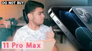 Don’t Buy iPhone 11 Pro Max | iPhone 11 Pro Max and 12 Pro Max