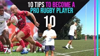 10 TIPS TO BECOME A PRO RUGBY PLAYER FROM A PRO | This is 7s ep43.