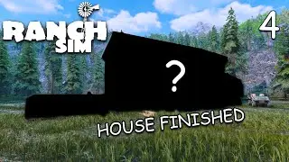 The HOUSE Is FINISHED - Ranch Simulator Ep 4