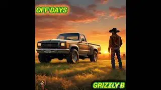 Grizzly B - OFF DAYS