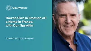 How to Own (a Fraction of) a Home in France, with Don Spradlin