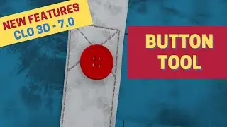How to Use the Button Tool - CLO3D version 7.0