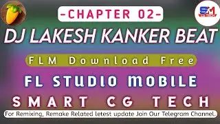Chapter 02 Dj Lakesh Kanker Remake beat | FL Studio Mobile | Smart Cg Tech