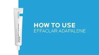 How to use Effaclar Adapalene Gel 0.1% Topical Retinoid Acne Treatment | La Roche-Posay (NEW)