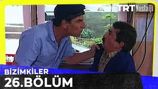 Bizimkiler 26. Bölüm 