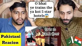 Pakistani Reacts To | Top 10 MOST Luxurious Trains in India | Indian Luxurious Trains | REACTION TV