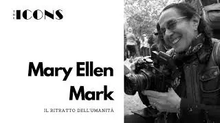 Mary Ellen Mark, Il ritratto dell'umanità | The Icons #15 | il FotoStudio