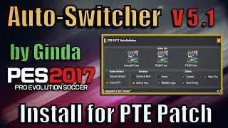 [PES 2017] Auto Switcher V 5.0 + 5.1 (By Ginda) | Download + Install
