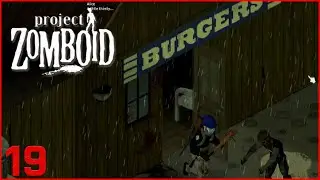 Burger Raid!  ► Project Zomboid 19 ◄