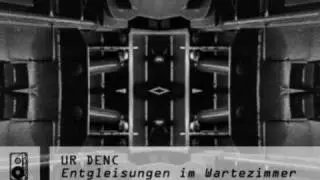Ur Denc - Entgleisungen im Wartezimmer