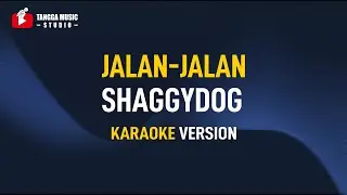 Shaggydog - Jalan Jalan (Karaoke)