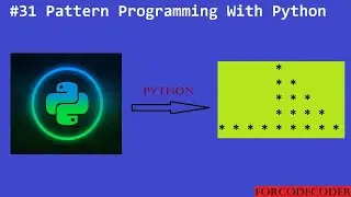 Python Pattern Printing Programs | Pattern Programming With Python #31 | for code coder
