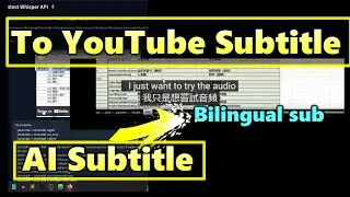 Generate AI Bilingual Subtitle For Non-English YouTube Video | Basic Python Skills