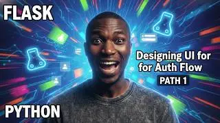 Designing UI with flask for Auth flow path 1