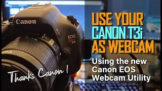 Use your Canon EOS Rebel T3i as a Webcam