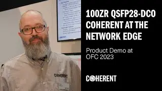 Coherent | 100ZR QSFP28-DCO Transceiver with Coherent Steelerton DSP Demonstration at OFC 2023
