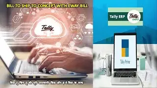 Gst Bill To Ship To Complete Concept With Eway bill In Tally Prime (Purchase and Sales Return Entry)