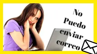 NO puedo 😫 ENVIAR CORREO - Estoy harto!!😰- DESCUBRE que haces MAL!! (**solución inmediata**)
