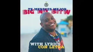 Big Mo BITW - Te Mereces Mejor (WITH LYRICS/CON LETRA)