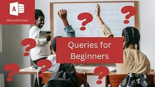 Creating Queries in Microsoft Access Made Easy for Beginners