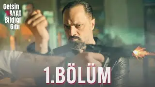 Gelsin Hayat Bildiği Gibi - 1. Bölüm