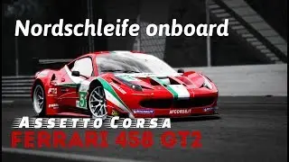 Ferrari 458 GT2 - Nordschleife onboard - Assetto Corsa [PS4 PRO]