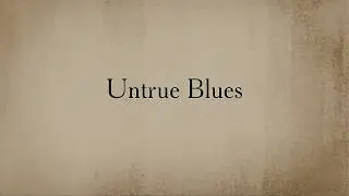 Untrue Blues | The Harris Brothers
