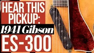 Hear This Rare Gibson Pickup: 1941 Gibson ES-300 Electric Guitar!