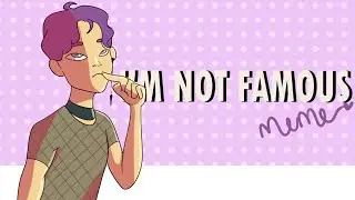 I'm Not Famous // chalk salt animation meme