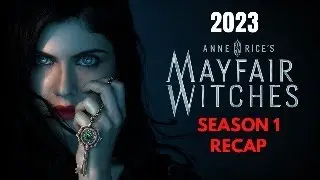 Mayfair Witches Season 1 Recap