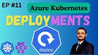 Kubernetes Deployment | Azure Kubernetes Service | EP11 (Hindi)