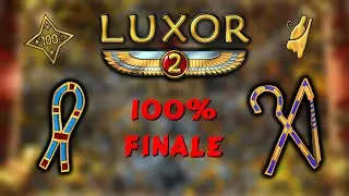 Luxor 2 100% Finale