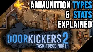 Door Kickers 2 | Ammunition Types & Stats Explained (+Downloadable Spreadsheet)