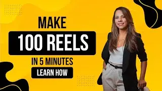 How to Create 100 Reels in 5 Minutes