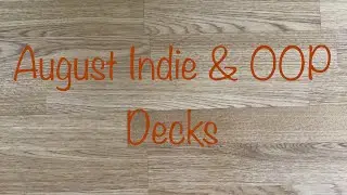 August Indie & OOP Decks